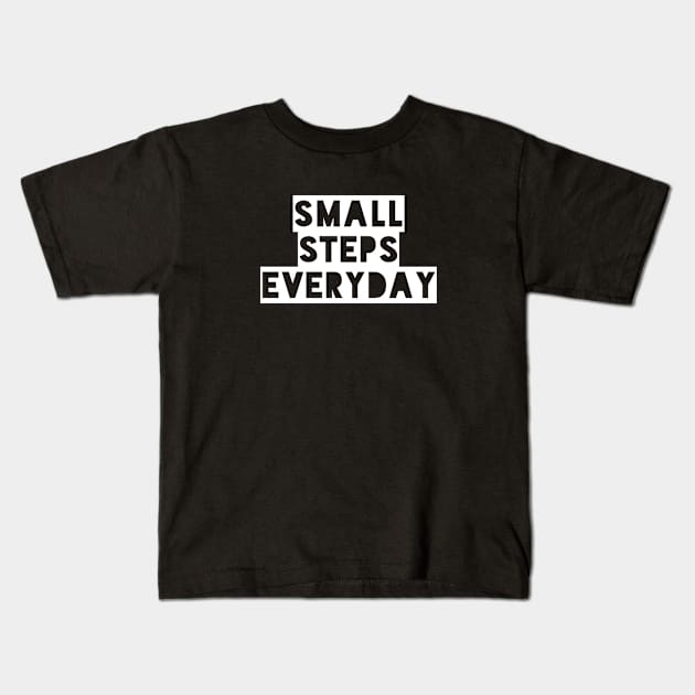 Small steps everyday Kids T-Shirt by Recovery Tee